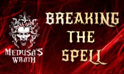 MEDUSA’S WRATH: Ακούστε το πρώτο single “Breaking The Spell” (lyric video) απ’ το επερχόμενο album τους