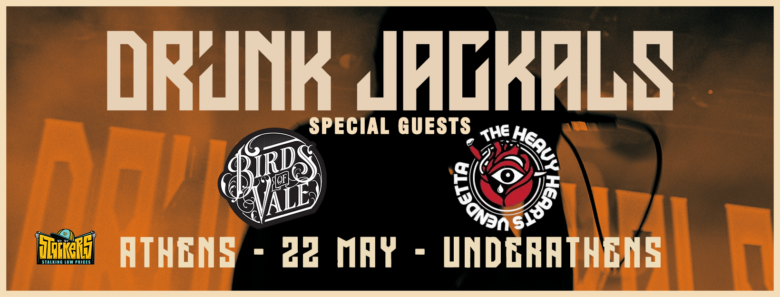 Drunk Jackals w/ Birds of Vale + The Heavy Hearts Vendetta @ UnderAthens Association, την Παρασκευή 22 Μαΐου
