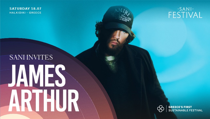 Ο James Arthur στο Sani Festival στις 18 Ιουλίου